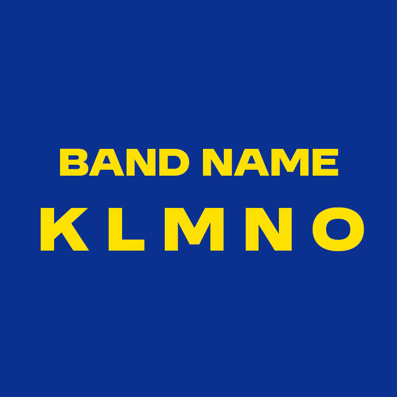 BAND NAME / K L M N O