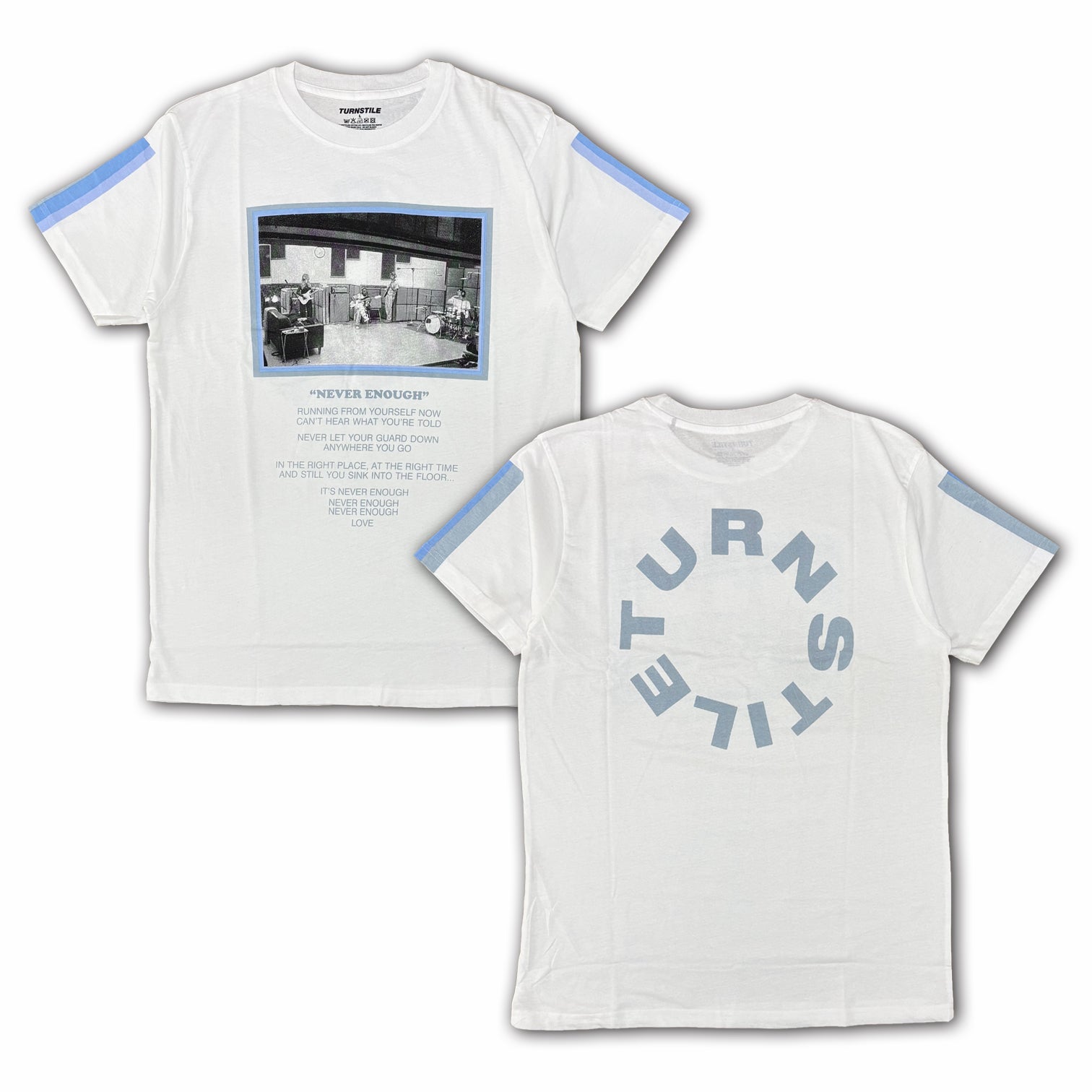 TURNSTILE / NEVER ENOUGH STUDIO T-SHIRTS